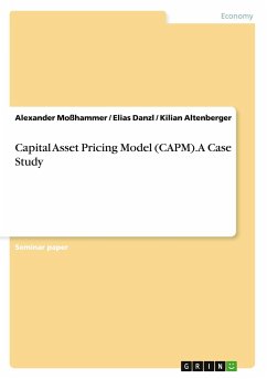 Capital Asset Pricing Model (CAPM). A Case Study - Moßhammer, Alexander; Danzl, Elias; Altenberger, Kilian