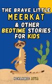 The Brave Little Meerkat & Other Bedtime Stories For Kids (eBook, ePUB)