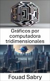 Gráficos por computadora tridimensionales (eBook, ePUB)