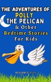 The Adventures of Polly the Pelican & Other Bedtime Stories For Kids (eBook, ePUB)