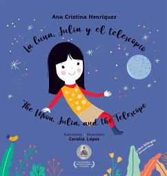 La luna, Julia y el telescopio / The Moon, Julia, and the Telescope - Henríquez, Ana Cristina