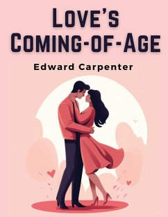 Love's Coming-of-Age - Edward Carpenter