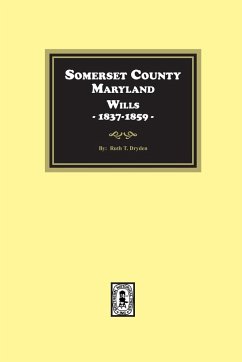 Somerset County, Maryland Wills, 1837-1859 - Dryden, Ruth T.