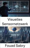 Visuelles Sensornetzwerk (eBook, ePUB)
