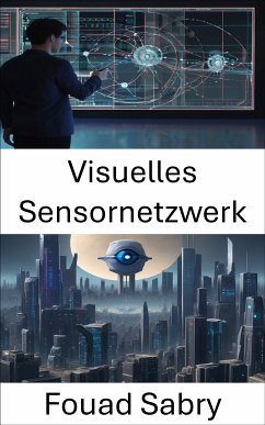 Visuelles Sensornetzwerk (eBook, ePUB) - Sabry, Fouad