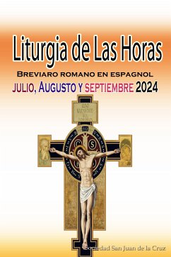 Liturgia de las Horas Breviario romano: en español, en orden, todos los días de julio, agosto, septiembre de 2024 (eBook, ePUB) - de La Cruz, Sociedad San Juan