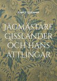 Jägmästare Gisslander och hans ättlingar (eBook, ePUB)