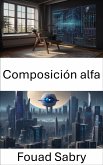 Composición alfa (eBook, ePUB)