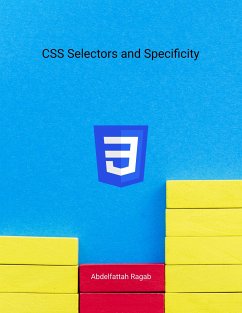 CSS Selectors and Specificity (eBook, ePUB) - Ragab, Abdelfattah