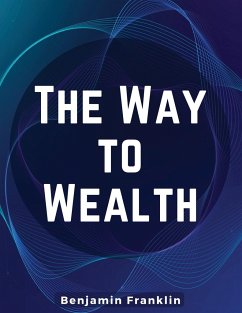 The Way to Wealth - Benjamin Franklin