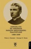 Osmanlida Iki Amerikan Papazin Misyonerin Faaliyetleri 1888-1898
