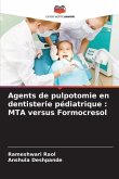 Agents de pulpotomie en dentisterie pédiatrique : MTA versus Formocresol
