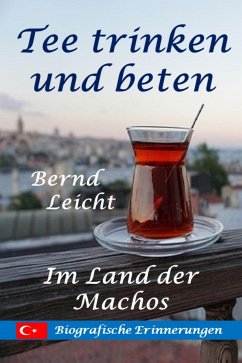 Tee trinken und beten (eBook, ePUB) - Leicht, Bernd