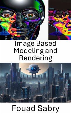 Image Based Modeling and Rendering (eBook, ePUB) - Sabry, Fouad