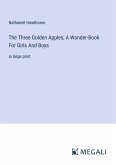 The Three Golden Apples; A Wonder-Book For Girls And Boys