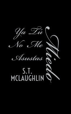 Ya Tú No Me Asustas Miedo - Mclaughlin, S. T.