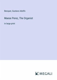 Maese Perez, The Organist - Becquer; Gustavo Adolfo