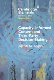 Capacity, Informed Consent and Third-Party Decision-Making - Appel, Jacob M
