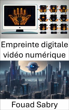 Empreinte digitale vidéo numérique (eBook, ePUB) - Sabry, Fouad