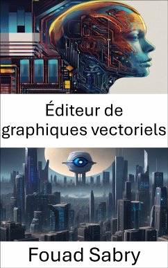 Éditeur de graphiques vectoriels (eBook, ePUB) - Sabry, Fouad