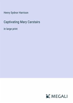 Captivating Mary Carstairs - Harrison, Henry Sydnor