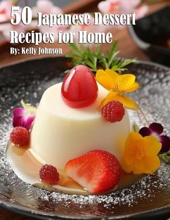 50 Japanese Dessert Recipes for Home - Johnson, Kelly