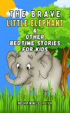The Brave Little Elephant & Other Bedtime Stories For Kids (eBook, ePUB)