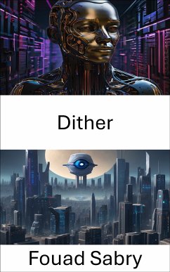 Dither (eBook, ePUB) - Sabry, Fouad