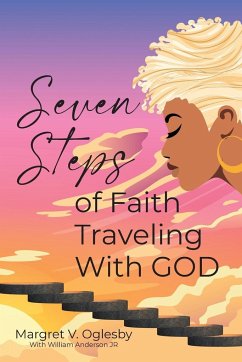 Seven Steps of Faith Traveling With God - Oglesby, Margret