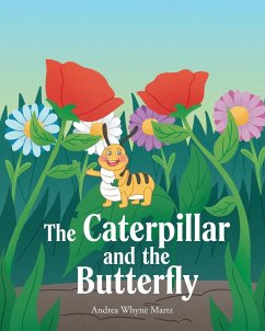 The Caterpillar and the Butterfly - Martz, Andrea Whyne