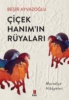 Cicek Hanimin Rüyalari - Muradiye Hikayeleri - Ayvazoglu, Besir