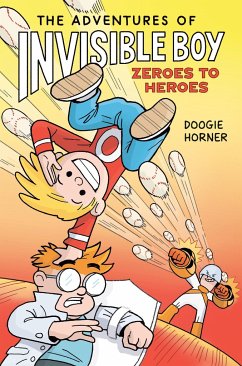 The Adventures of Invisible Boy: Zeroes to Heroes: A Graphic Novel - Horner, Doogie