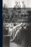 The Cruel Kindness