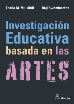 Investigación educativa basada en las artes (eBook, ePUB) - Mulvihill, Thalia M.; Swaminathan, Raji