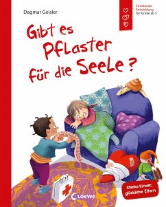 Gibt es Pflaster für die Seele? (Starke Kinder, glückliche Eltern) (eBook, PDF) - Geisler, Dagmar