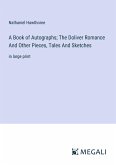 A Book of Autographs; The Doliver Romance And Other Pieces, Tales And Sketches