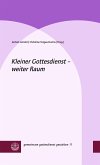 Kleiner Gottesdienst - weiter Raum (eBook, PDF)