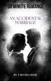 30 Minute Romance-An Accidental Marriage (30 Minute stories) (eBook, ePUB)