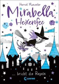 Mirabella Hexenfee bricht die Regeln / Mirabella Hexenfee Bd.2 (eBook, ePUB) - Muncaster, Harriet