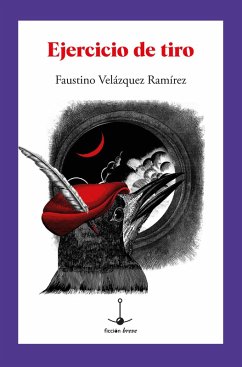 Ejercicio de tiro (eBook, ePUB) - Ramírez, Faustino Velázquez