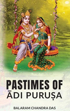 Pastimes of ¿di Puru¿a - Chandra Das, Balaram; Bhatta, Sri Vallabhacharya