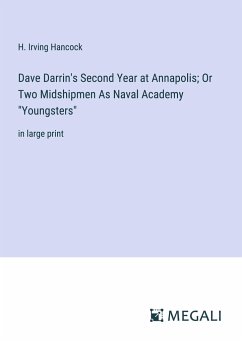 Dave Darrin's Second Year at Annapolis; Or Two Midshipmen As Naval Academy 