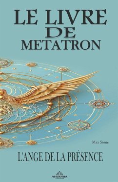 Le Livre de Metatron - L'Ange de la Présence - Stone, Max