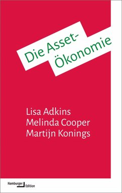 Die Asset-Ökonomie (eBook, ePUB) - Adkins, Lisa; Cooper, Melinda; Konings, Martijn