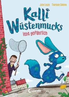 Kalli Wüstenmucks lebt gefährlich / Kalli Wüstenmucks Bd.3 (eBook, ePUB) - Leuze, Julie; Loose, Anke