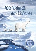Die Weisheit der Eisbären / Das geheime Leben der Tiere - Arktis Bd.1 (eBook, ePUB)