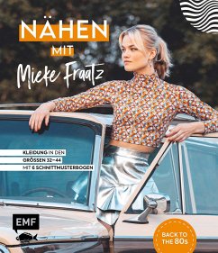 Nähen mit Mieke Fraatz - Back to the 80s (Mängelexemplar) - Fraatz, Mieke