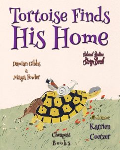 Tortoise Finds His Home - Fowler, Maya; Gibbs, Damian