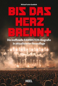 Bis das Herz brennt (Aktualisierte Neuauflage) (eBook, ePUB) - Fuchs-Gamböck, Michael