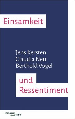 Einsamkeit und Ressentiment (eBook, PDF) - Kersten, Jens; Neu, Claudia; Vogel, Berthold